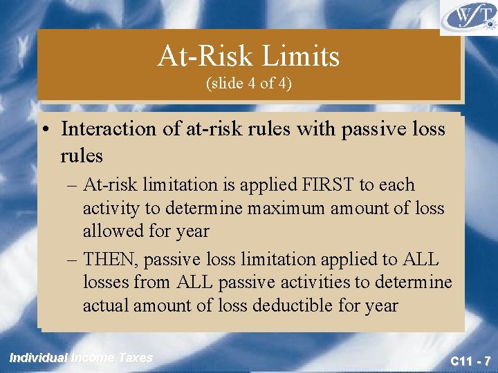 At-Risk Limits (slide 4 of 4) • Interaction of at-risk rules with passive loss