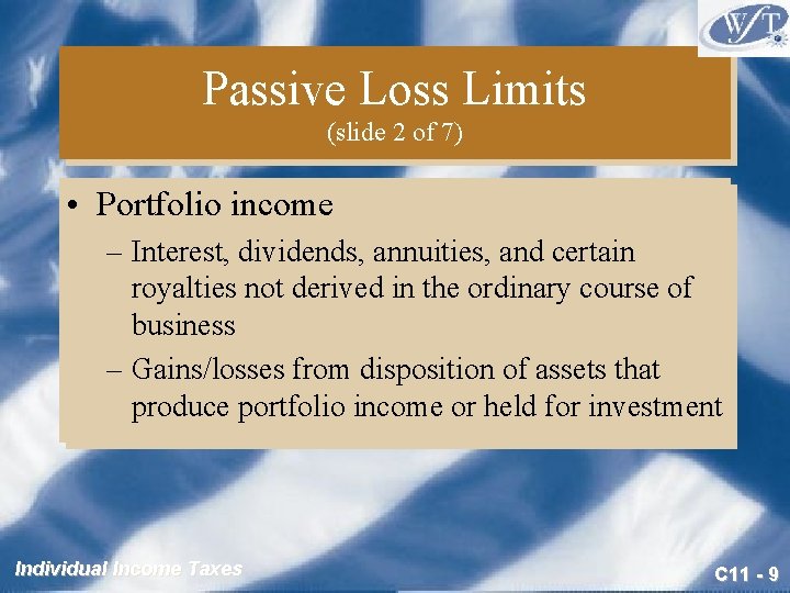 Passive Loss Limits (slide 2 of 7) • Portfolio income – Interest, dividends, annuities,