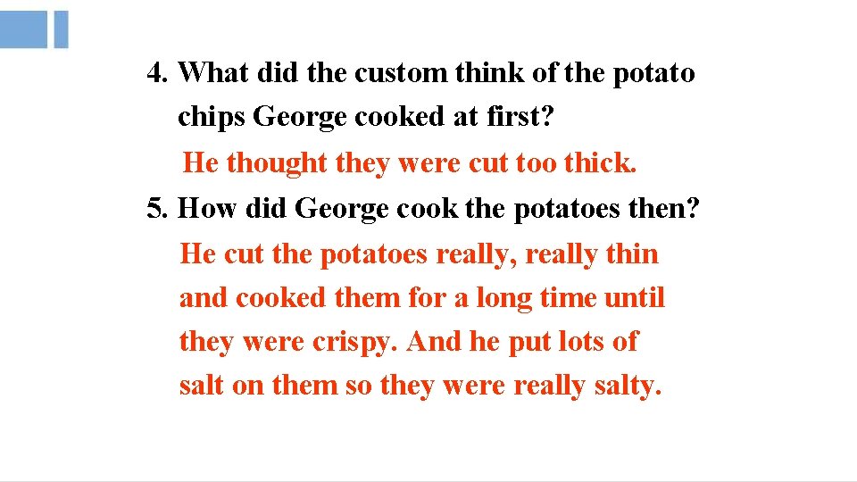 4. What did the custom think of the potato chips George cooked at first?