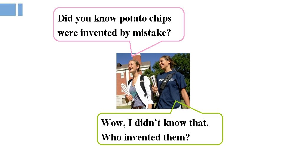 Did you know potato chips were invented by mistake? Wow, I didn’t know that.