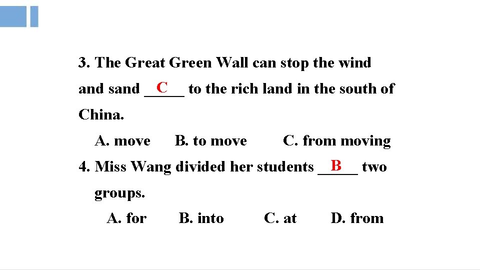 3. The Great Green Wall can stop the wind C to the rich land