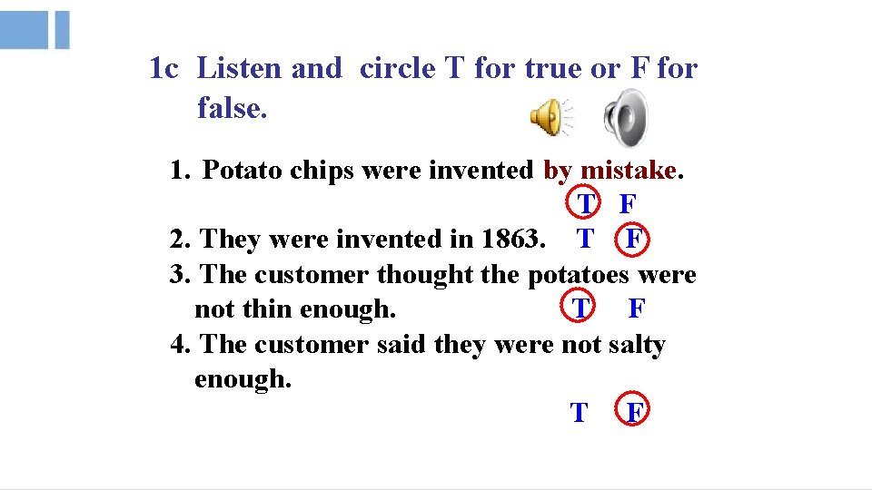 1 c Listen and circle T for true or F for false. 1. Potato