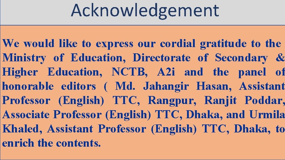 Acknowledgement We would like to express our cordial gratitude to the Ministry of Education,