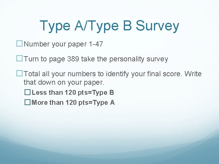 Type A/Type B Survey �Number your paper 1 -47 �Turn to page 389 take