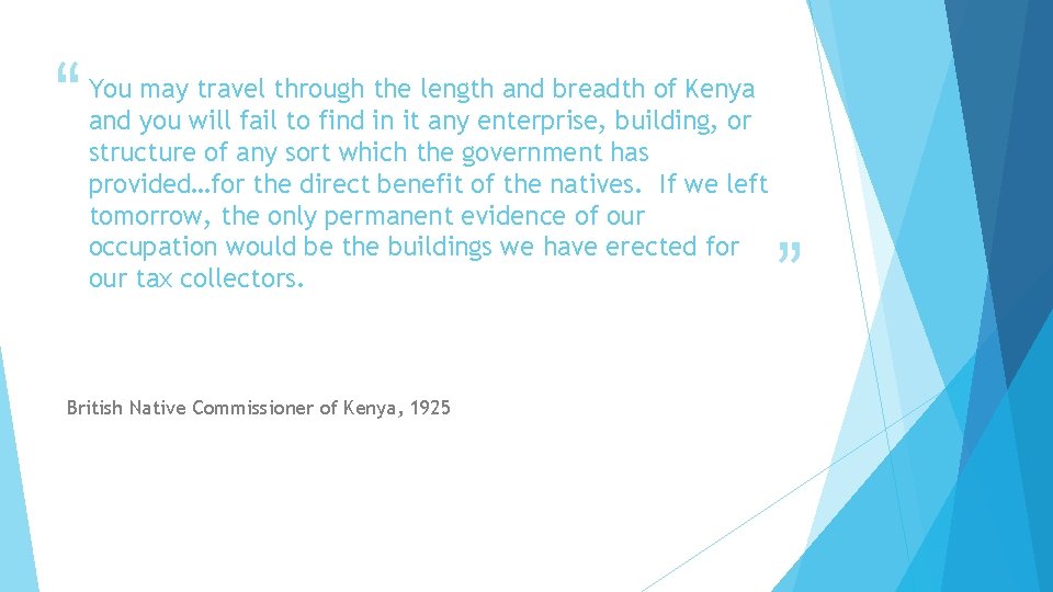 “ You may travel through the length and breadth of Kenya and you will