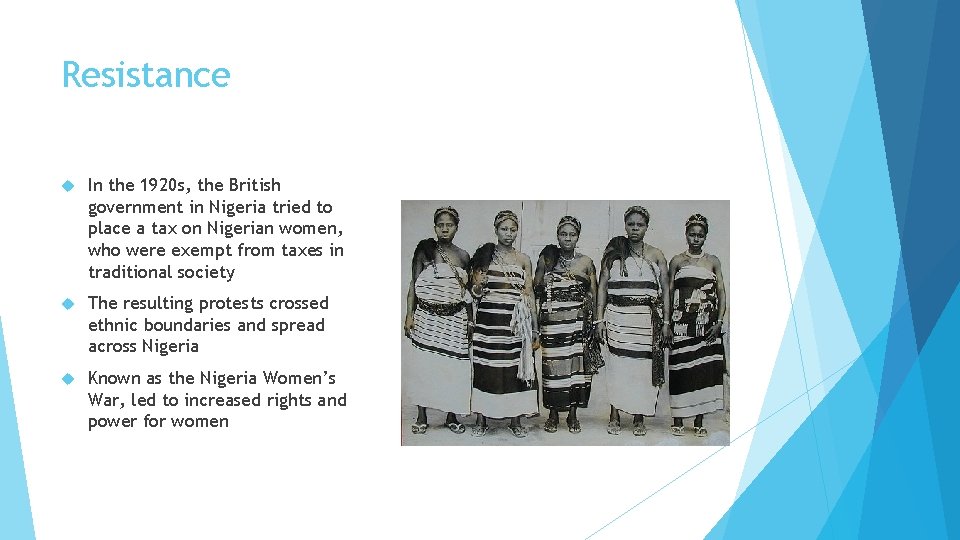 Resistance In the 1920 s, the British government in Nigeria tried to place a