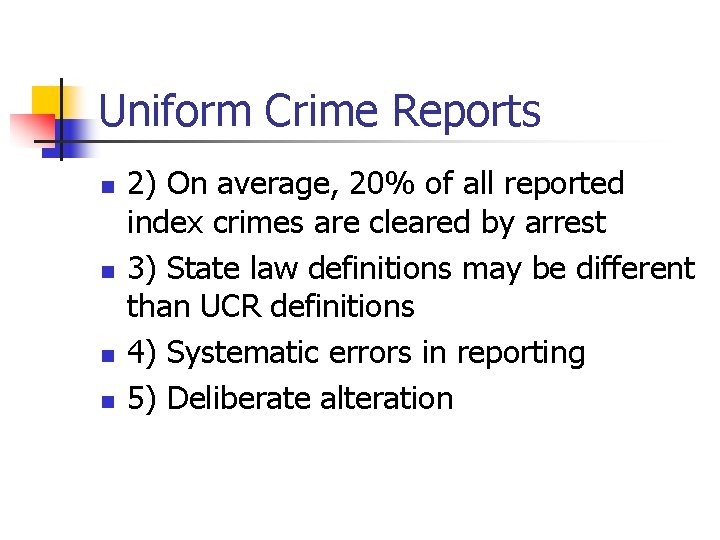 Uniform Crime Reports n n 2) On average, 20% of all reported index crimes