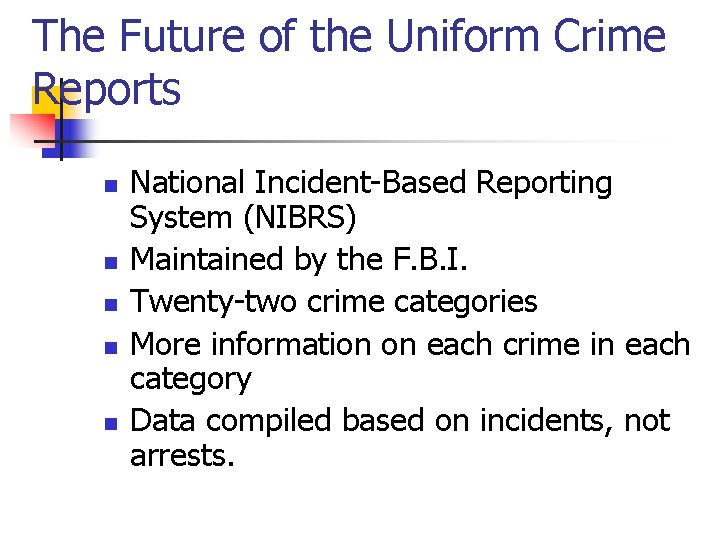 The Future of the Uniform Crime Reports n n n National Incident-Based Reporting System