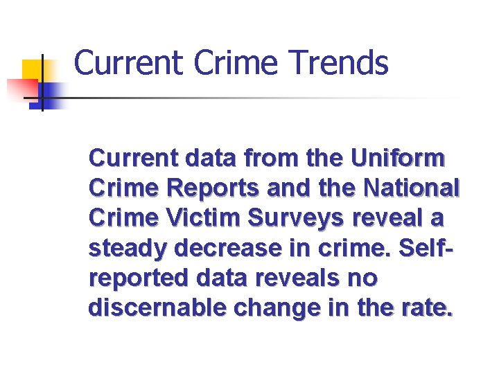 Current Crime Trends Current data from the Uniform Crime Reports and the National Crime