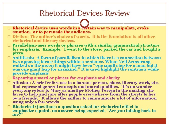 Rhetorical Devices Review � Rhetorical device uses words in a certain way to manipulate,