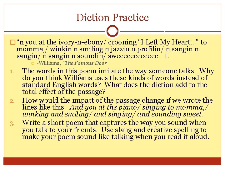 Diction Practice � “n you at the ivory-n-ebony/ crooning “I Left My Heart…” to