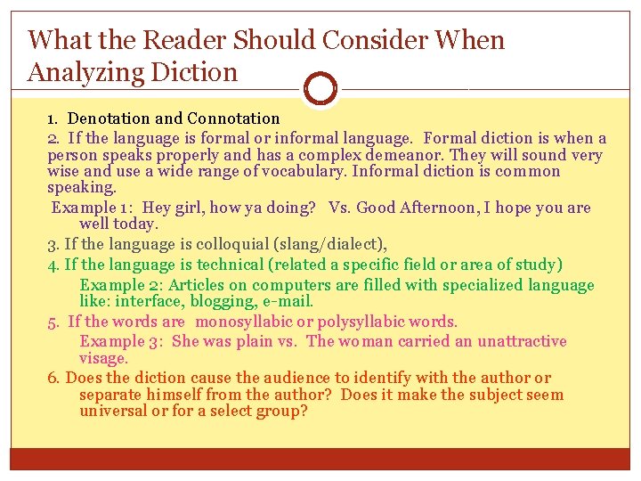 What the Reader Should Consider When Analyzing Diction 1. Denotation and Connotation 2. If