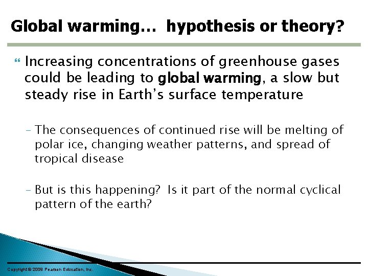 Global warming… hypothesis or theory? Increasing concentrations of greenhouse gases could be leading to