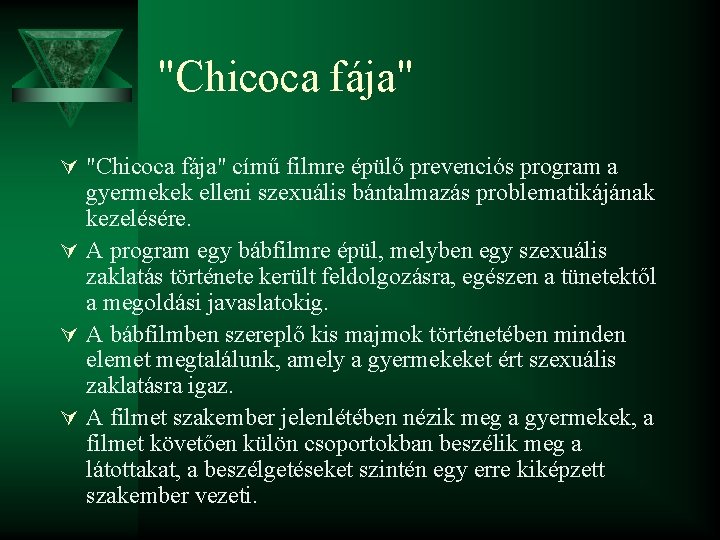 "Chicoca fája" Ú "Chicoca fája" című filmre épülő prevenciós program a gyermekek elleni szexuális