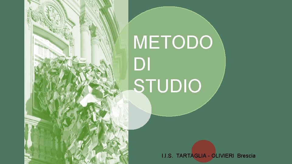 METODO DI STUDIO I. I. S. TARTAGLIA - OLIVIERI Brescia 