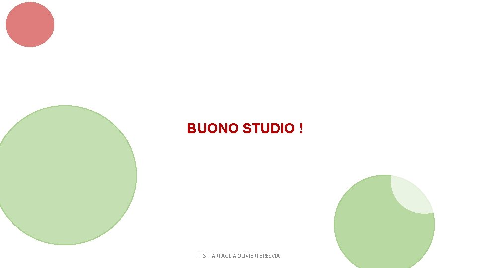 BUONO STUDIO ! I. I. S. TARTAGLIA-OLIVIERI BRESCIA 