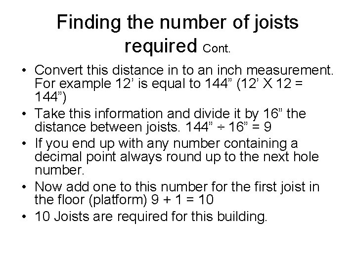 Finding the number of joists required Cont. • Convert this distance in to an
