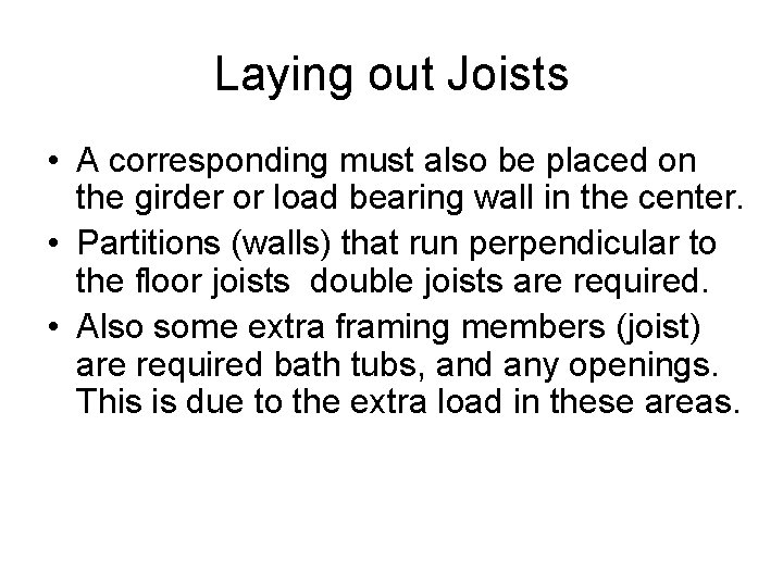 Laying out Joists • A corresponding must also be placed on the girder or