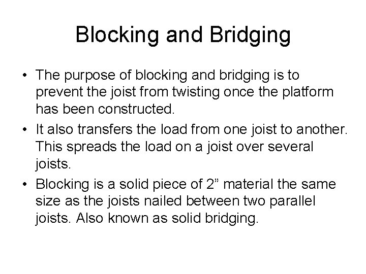 Blocking and Bridging • The purpose of blocking and bridging is to prevent the