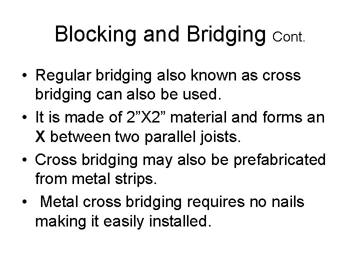 Blocking and Bridging Cont. • Regular bridging also known as cross bridging can also