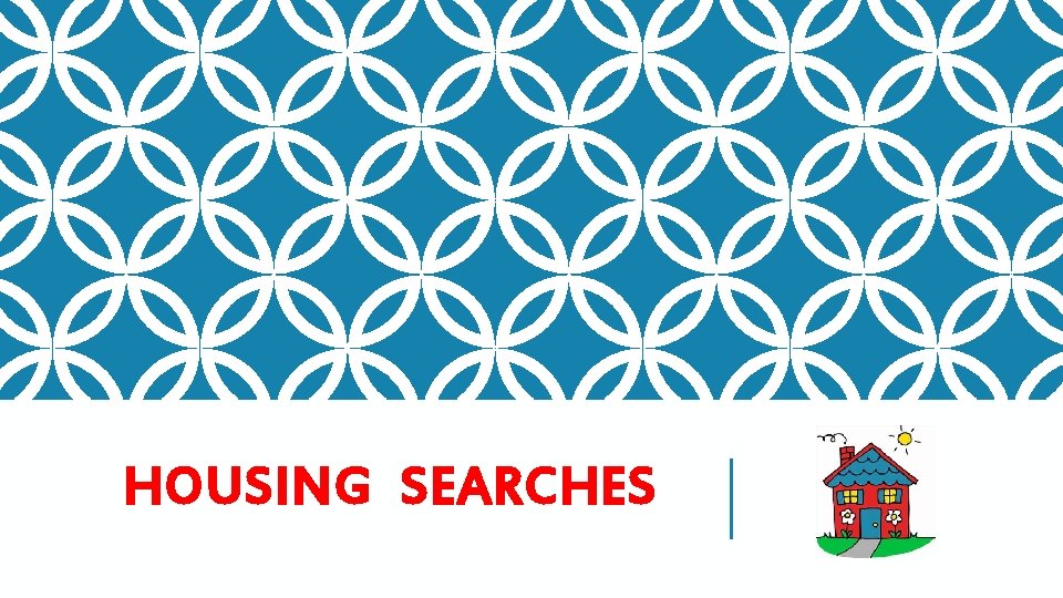 HOUSING SEARCHES 