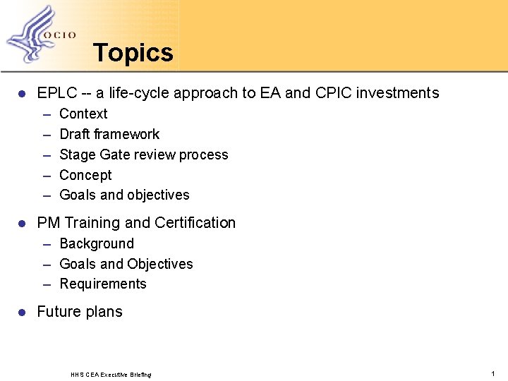 Topics l EPLC -- a life-cycle approach to EA and CPIC investments – –