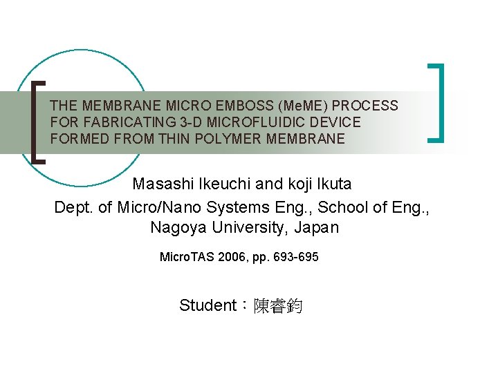 THE MEMBRANE MICRO EMBOSS (Me. ME) PROCESS FOR FABRICATING 3 -D MICROFLUIDIC DEVICE FORMED