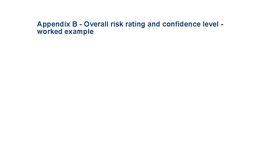 Appendix B - Overall risk rating and confidence level worked example 