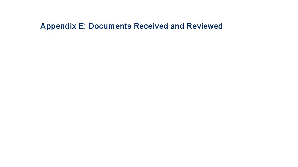 Appendix E: Documents Received and Reviewed 