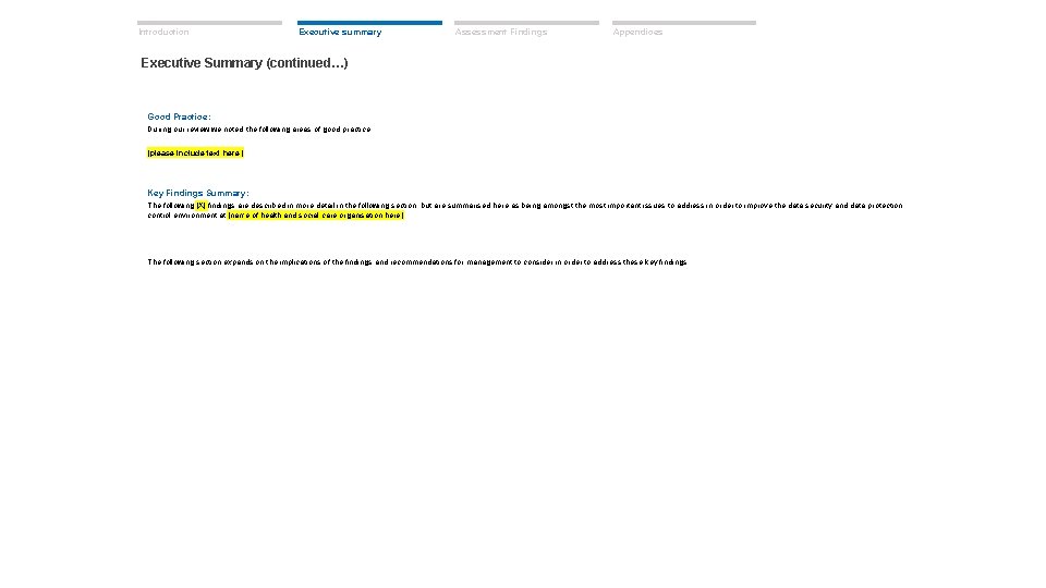 Introduction Executive summary Assessment Findings Appendices Executive Summary (continued…) Good Practice: During our review