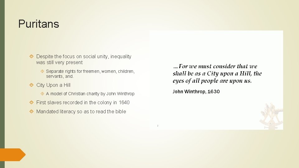 Puritans Despite the focus on social unity, inequality was still very present Separate rights