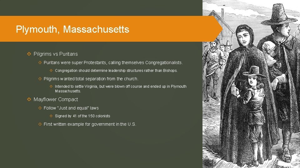 Plymouth, Massachusetts Pilgrims vs Puritans were super Protestants, calling themselves Congregationalists. Congregation should determine
