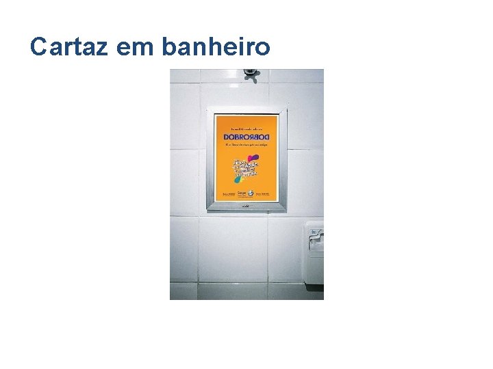 Cartaz em banheiro 