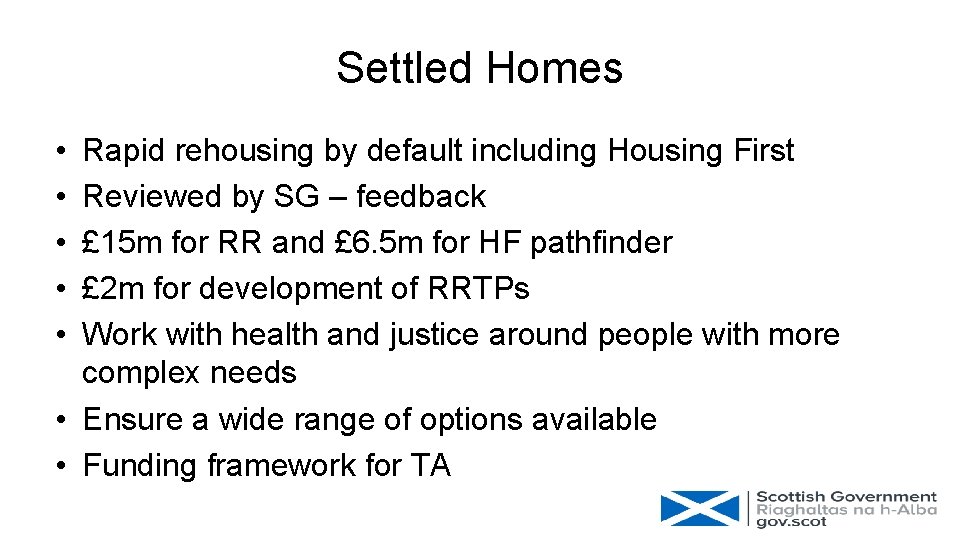 Settled Homes • • • Rapid rehousing by default including Housing First Reviewed by