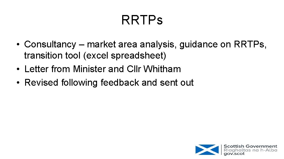 RRTPs • Consultancy – market area analysis, guidance on RRTPs, transition tool (excel spreadsheet)