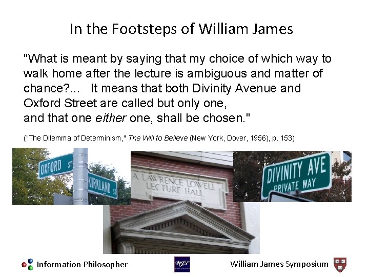 In the Footsteps of William James "What is meant by saying that my choice