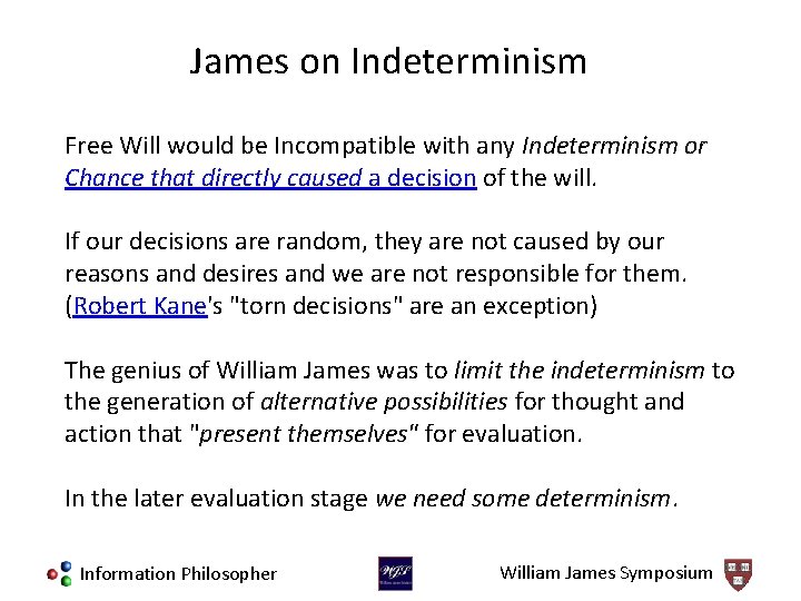 James on Indeterminism Free Will would be Incompatible with any Indeterminism or Chance that