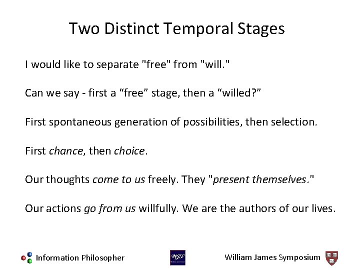 Two Distinct Temporal Stages I would like to separate "free" from "will. " Can