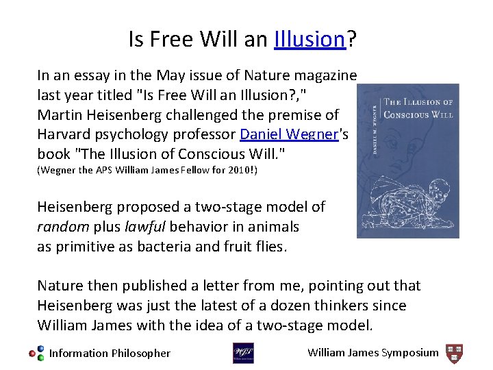 Is Free Will an Illusion? In an essay in the May issue of Nature