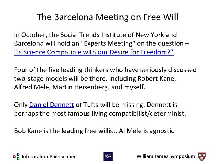 The Barcelona Meeting on Free Will In October, the Social Trends Institute of New