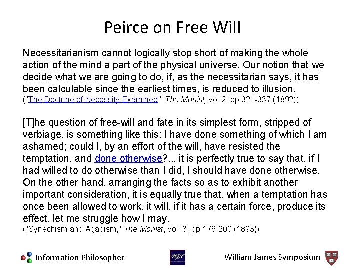 Peirce on Free Will Necessitarianism cannot logically stop short of making the whole action