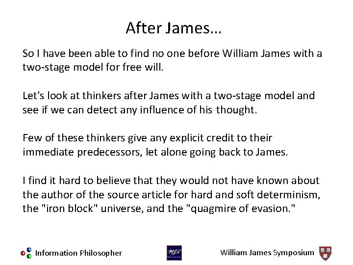 After James… So I have been able to find no one before William James