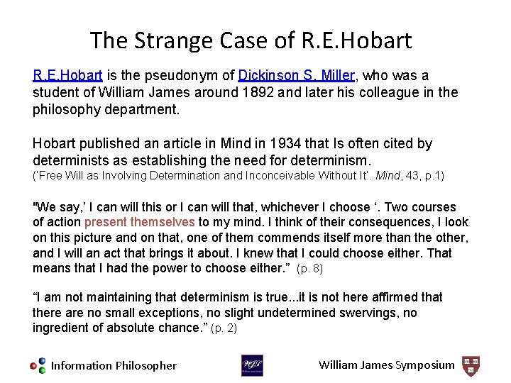 The Strange Case of R. E. Hobart is the pseudonym of Dickinson S. Miller,