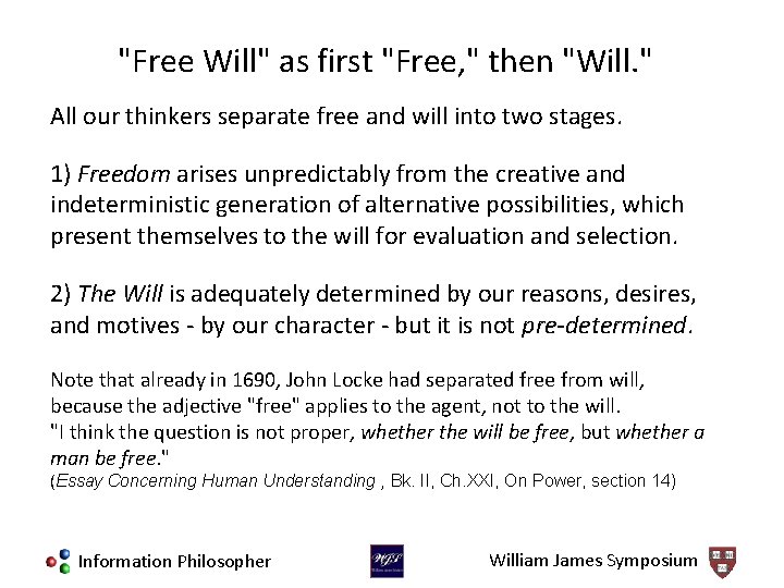 "Free Will" as first "Free, " then "Will. " All our thinkers separate free