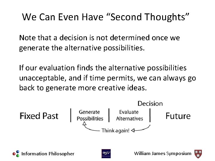 We Can Even Have “Second Thoughts” Note that a decision is not determined once