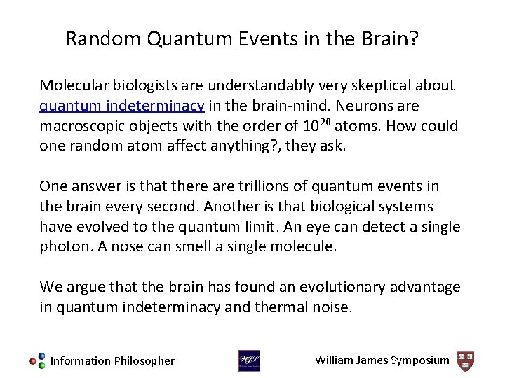 Random Quantum Events in the Brain? Molecular biologists are understandably very skeptical about quantum