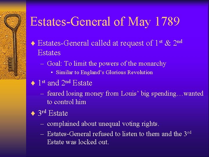 Estates-General of May 1789 ¨ Estates-General called at request of 1 st & 2