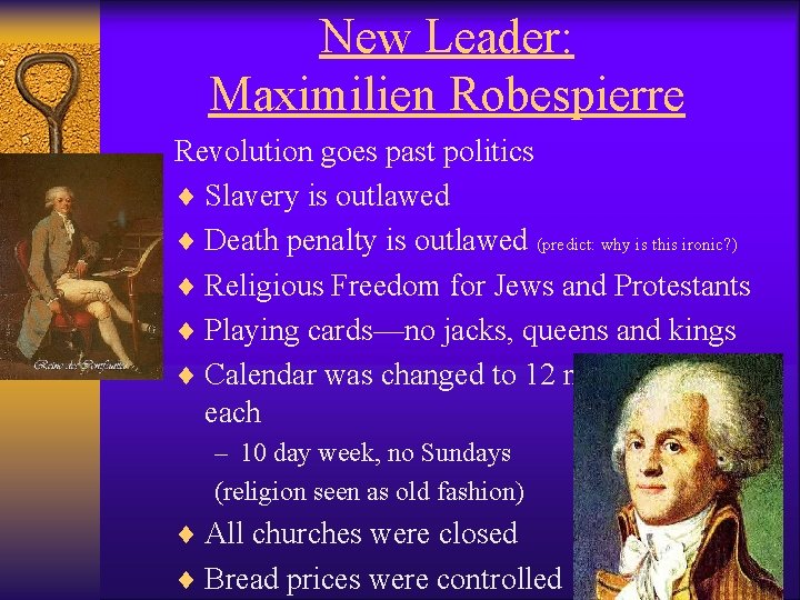 New Leader: Maximilien Robespierre Revolution goes past politics ¨ Slavery is outlawed ¨ Death