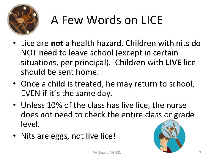 A Few Words on LICE • Lice are not a health hazard. Children with A Few Words on LICE • Lice are not a health hazard. Children with