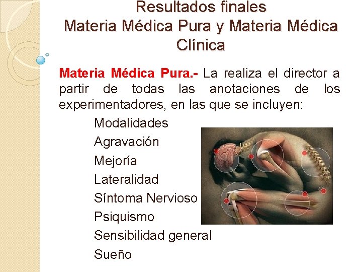 Resultados finales Materia Médica Pura y Materia Médica Clínica Materia Médica Pura. - La